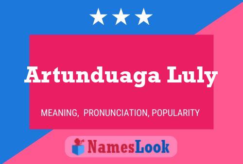 Artunduaga Luly 名字海报