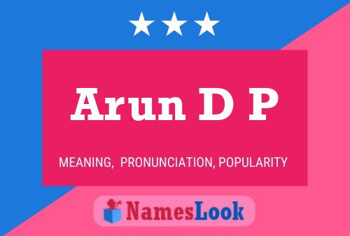 Arun D P 名字海报