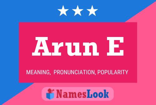 Arun E 名字海报