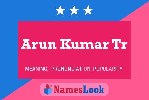 Arun Kumar Tr 名字海报