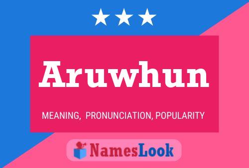 Aruwhun 名字海报