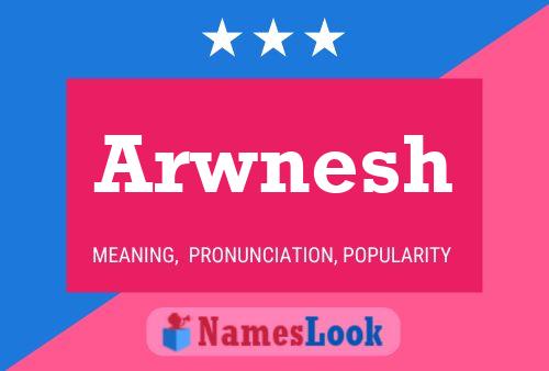 Arwnesh 名字海报