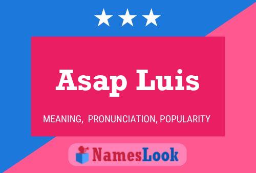 Asap Luis 名字海报