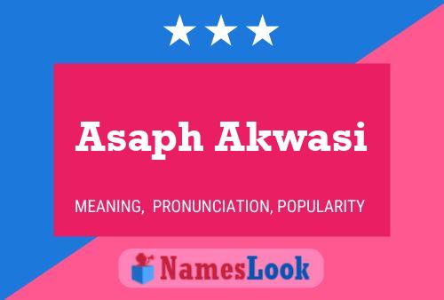 Asaph Akwasi 名字海报