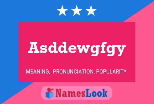 Asddewgfgy 名字海报