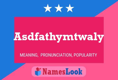 Asdfathymtwaly 名字海报