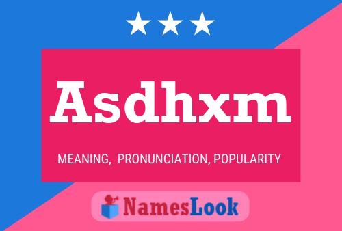 Asdhxm 名字海报