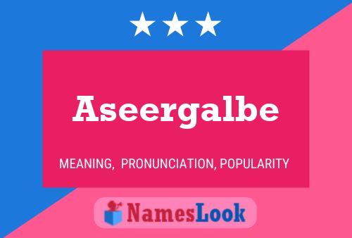 Aseergalbe 名字海报