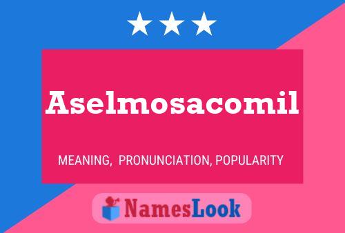 Aselmosacomil 名字海报