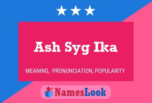 Ash Syg Ika 名字海报