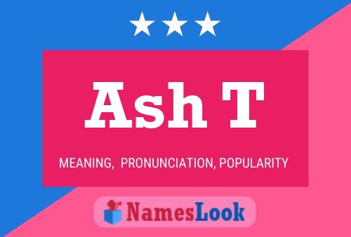 Ash T 名字海报