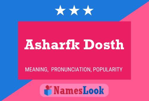 Asharfk Dosth 名字海报