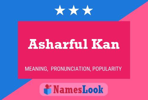 Asharful Kan 名字海报