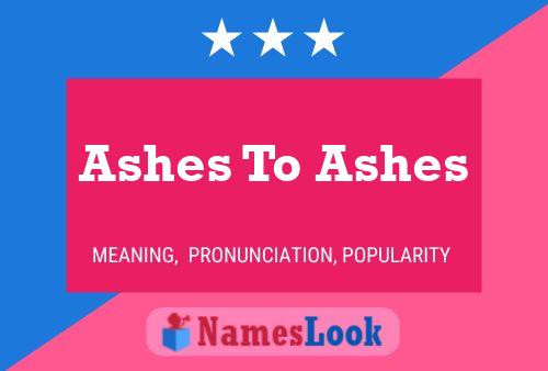 Ashes To Ashes 名字海报