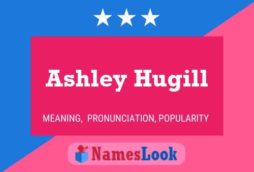 Ashley Hugill 名字海报