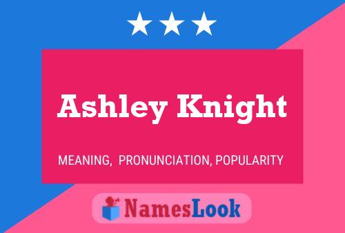 Ashley Knight 名字海报