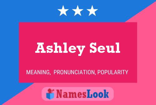 Ashley Seul 名字海报