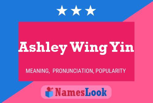 Ashley Wing Yin 名字海报