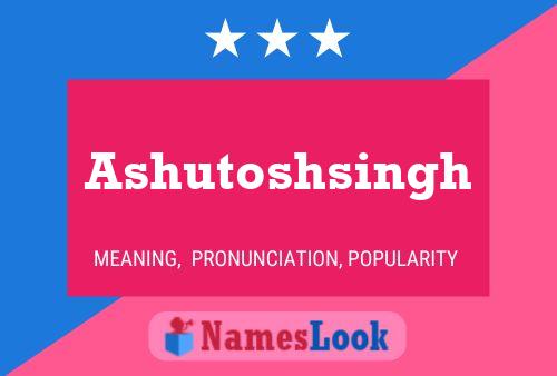 Ashutoshsingh 名字海报