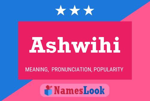 Ashwihi 名字海报