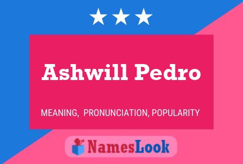 Ashwill Pedro 名字海报