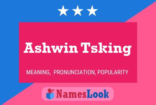 Ashwin Tsking 名字海报