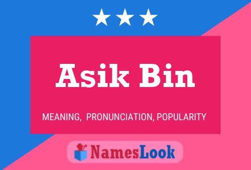 Asik Bin 名字海报