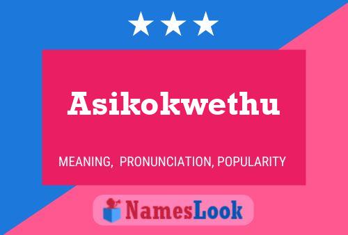 Asikokwethu 名字海报