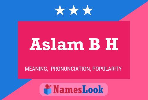 Aslam B H 名字海报