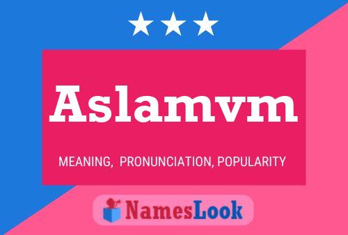 Aslamvm 名字海报