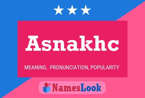 Asnakhc 名字海报