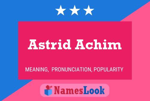 Astrid Achim 名字海报