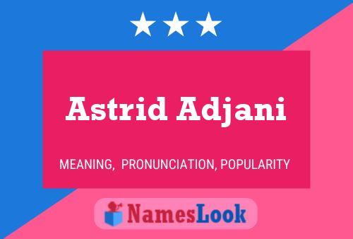 Astrid Adjani 名字海报