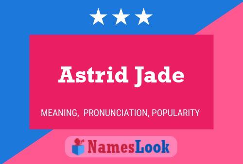 Astrid Jade 名字海报