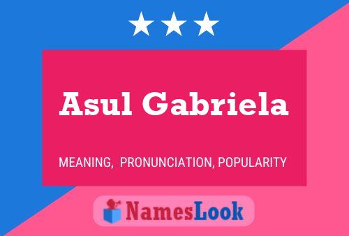 Asul Gabriela 名字海报