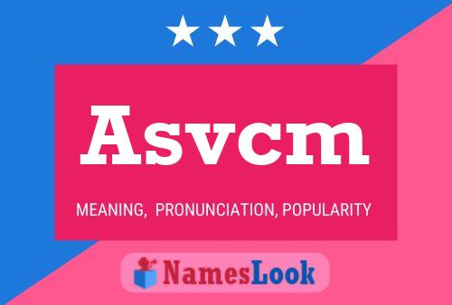 Asvcm 名字海报