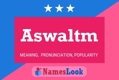 Aswaltm 名字海报