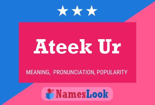 Ateek Ur 名字海报