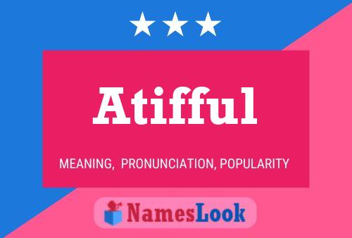 Atifful 名字海报