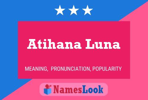 Atihana Luna 名字海报