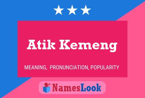 Atik Kemeng 名字海报