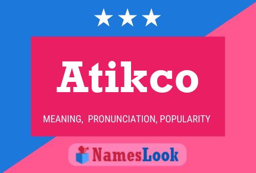 Atikco 名字海报