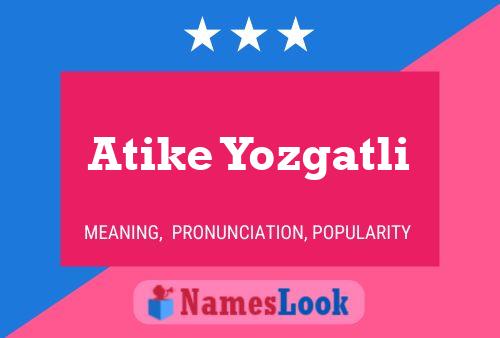 Atike Yozgatli 名字海报