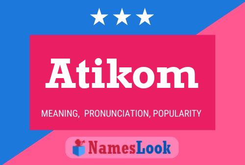 Atikom 名字海报