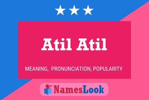 Atil Atil 名字海报