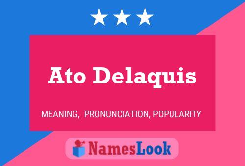 Ato Delaquis 名字海报