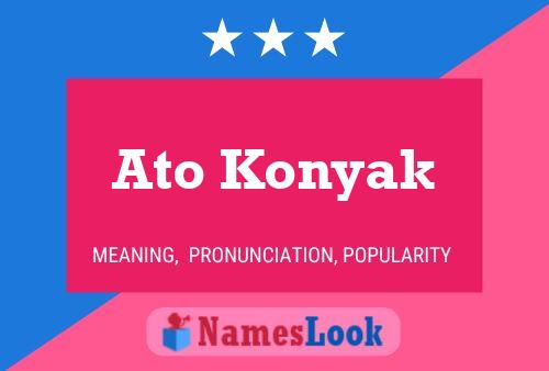 Ato Konyak 名字海报