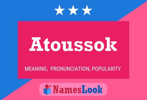 Atoussok 名字海报