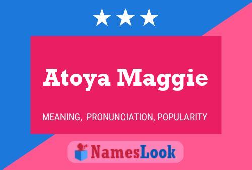 Atoya Maggie 名字海报