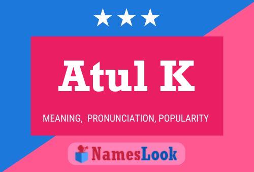 Atul K 名字海报